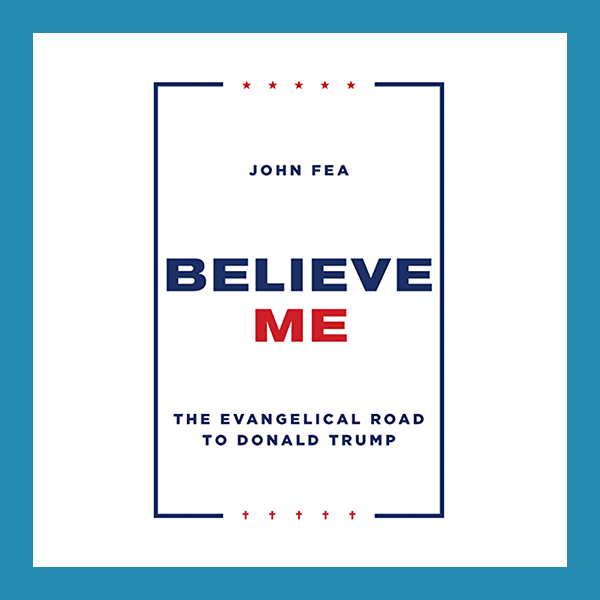 Read more about the article Book Review | Believe Me: The Evangelical Road to Donald Trump
