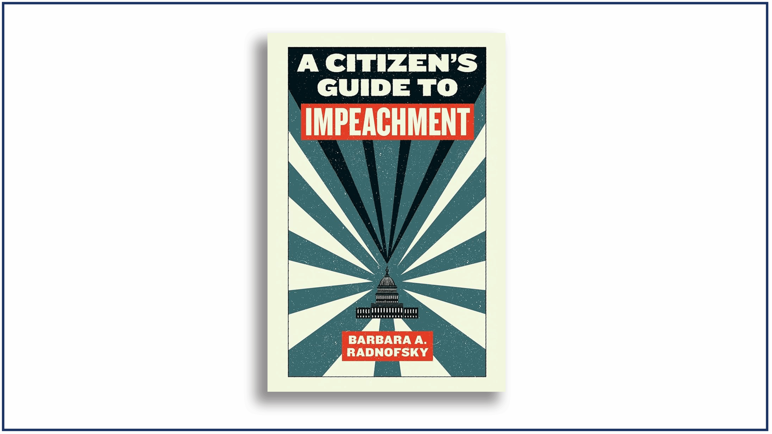 Read more about the article Book Review: A Citizen’s Guide to Impeachment, by Barbara Radnofsky