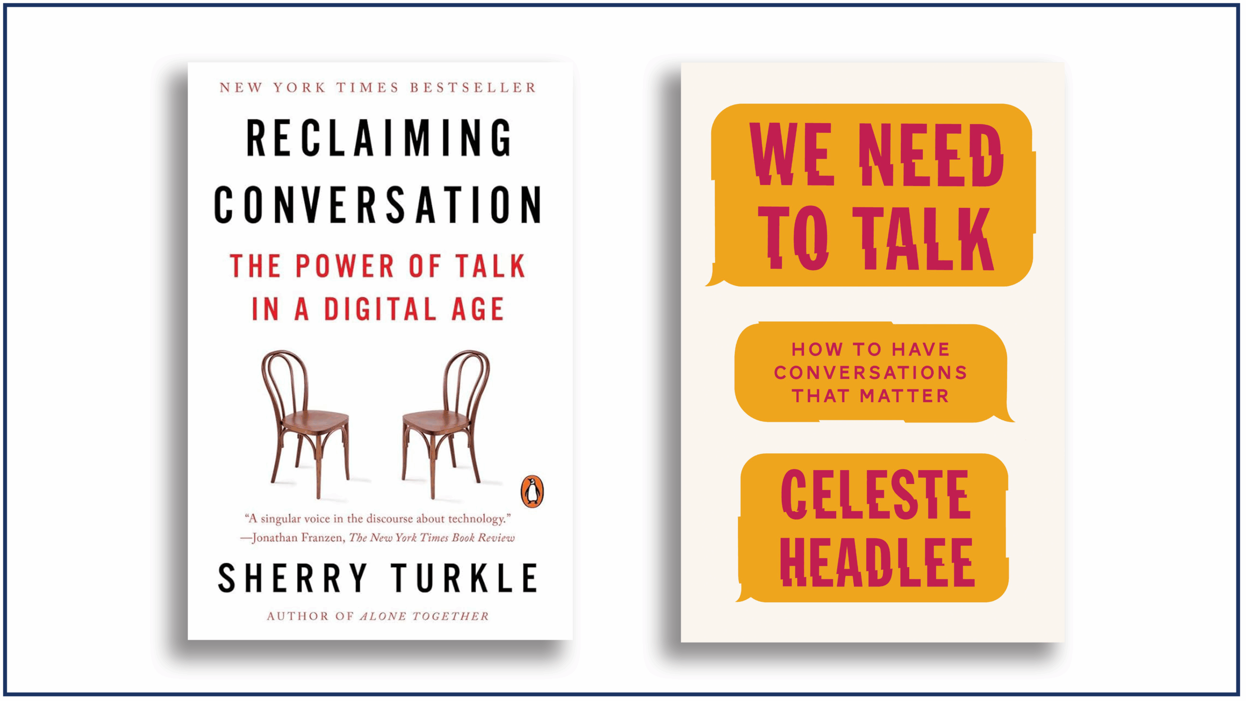 Read more about the article Book Reviews | Reclaiming Conversation: The Power of Talk in a Digital Age, and We Need to Talk: How to Have Conversations That Matter