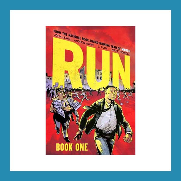 Read more about the article Book Review: Run: Book One, by John Lewis, Andrew Aydin, L. Fury, and Nate Powell
