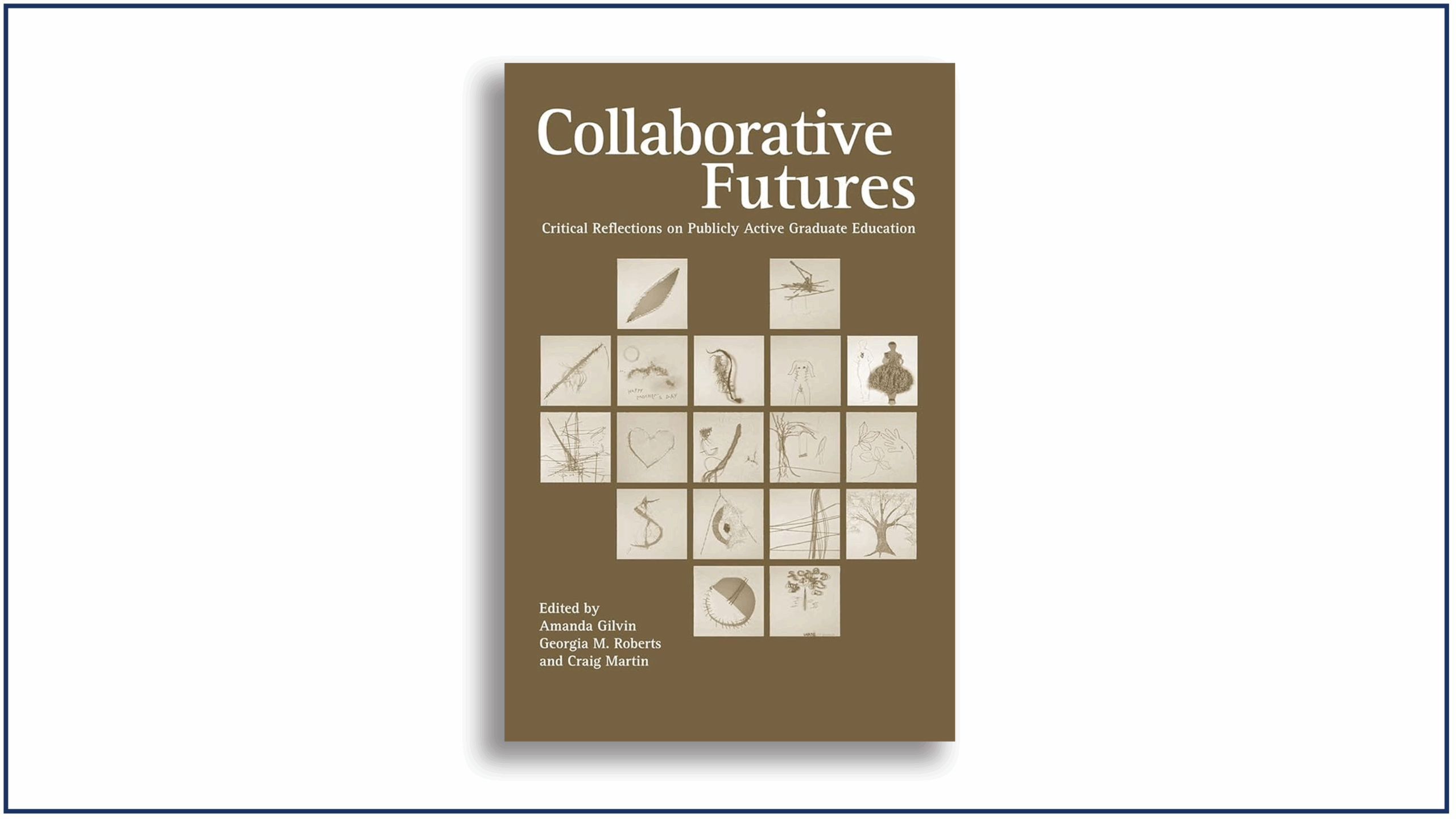 Read more about the article Collaborative Futures: Critical Reflections on Publicly Active Graduate Education | Book Review
